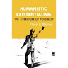Humanistic Existentialism: The Literature of Possibility