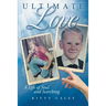 Ultimate Love: A Love of Life and Searching