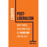 Against Post-Liberalism: Why 'Family, Faith and Flag' Is a Dead End for the Left