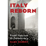 Italy Reborn: From Fascism to Democracy
