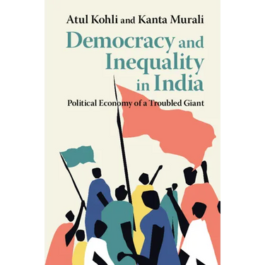 Democracy and Inequality in India: Political Economy of a Troubled Giant