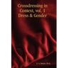 Crossdressing in Context, Vol. 1 Dress & Gender