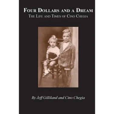 Four Dollars and a Dream: The Life and Times of Cino Chegia