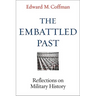 The Embattled Past: Reflections on Military History