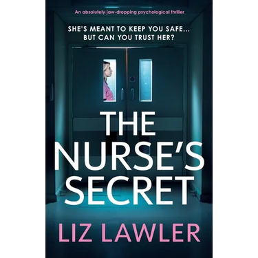 The Nurse's Secret: An absolutely jaw-dropping psychological thriller