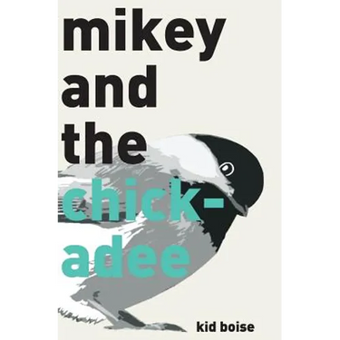 Mikey and the Chickadee