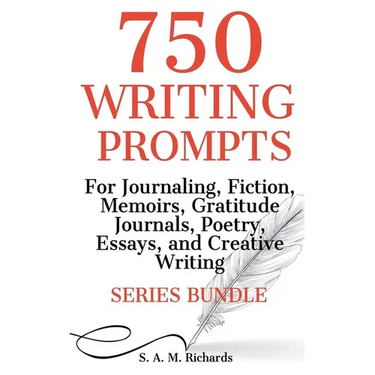 750 Writing Prompts For Journaling, Fiction, Memoirs, Gratitude Journals, Poetry, Essays, And Creative Writing - Series Bundle