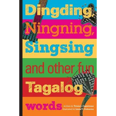 Dingding, Ningning, Singsing and other fun Tagalog words: and other fun Tagalog words