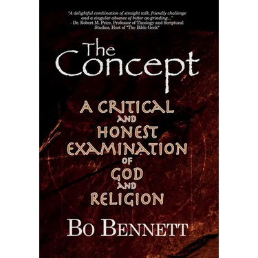 The Concept: A Critical and Honest Examination of God and Religion