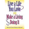 Live a Life You Love AND Make a Living Doing It