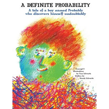 A Definite Probability: A Tale of a Boy Named Probably Who Discovers Himself Undoubtably