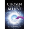 Chosen To Believe
