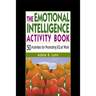 The Emotional Intelligence Activity Book: 50 Activities for Promoting Eq at Work