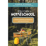 You Can Homeschool: Answers, Methods, and Resources with Real-Life Stories