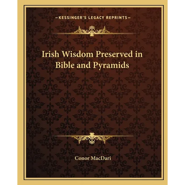 Irish Wisdom Preserved in Bible and Pyramids