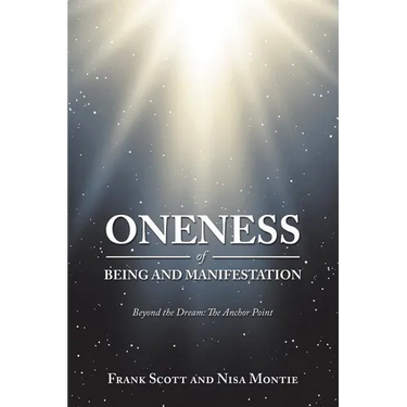 Oneness of Being and Manifestation: Beyond the Dream: the Anchor Point