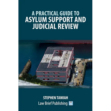A Practical Guide to Asylum Support and Judicial Review