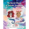 The Secret Diary of Julietta Josephine: 10 1/2 Step Job Search Guide for Really Smart Girls