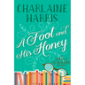 A Fool and His Honey: An Aurora Teagarden Mystery
