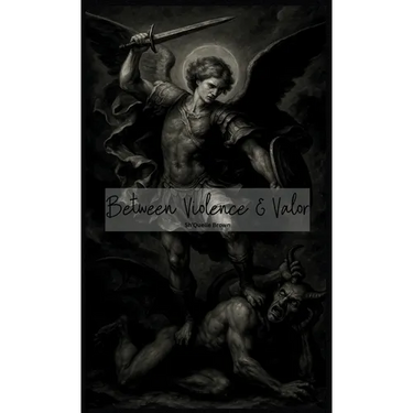 Between Violence & Valor