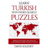 Learn Turkish with Word Search Puzzles: Learn Turkish Language Vocabulary with Challenging Word Find Puzzles for All Ages