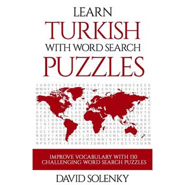Learn Turkish with Word Search Puzzles: Learn Turkish Language Vocabulary with Challenging Word Find Puzzles for All Ages