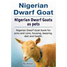 Nigerian Dwarf Goat. Nigerian Dwarf Goats as pets. Nigerian Dwarf Goat book for pros and cons, housing, keeping, diet and health.