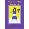 Diary of a Lesbian Housewyfe: Delightful Stories, Yummy Recipes, and Gay Household Hints