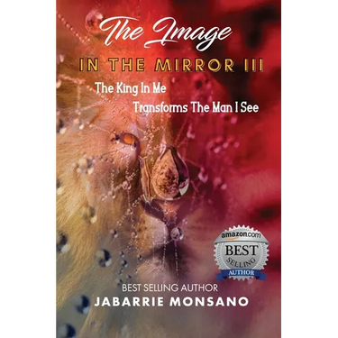 The Image in the Mirror III: The King In Me Transforms The Man I See