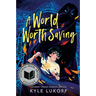 A World Worth Saving: (National Book Award Finalist)