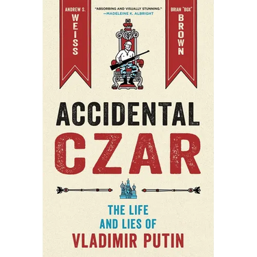 Accidental Czar: The Life and Lies of Vladimir Putin