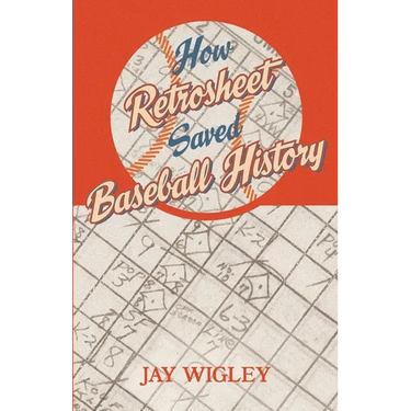 How Retrosheet Saved Baseball History