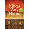 The Kings Way Home: The Hidden Scroll Series