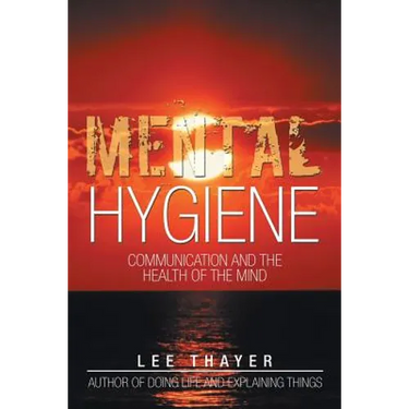 Mental Hygiene: Communication and the Health of the Mind