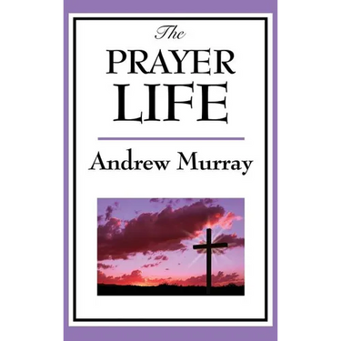 The Prayer Life: A Sublime Book