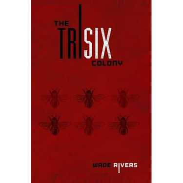 The Trisix Colony
