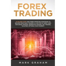 Forex Trading: 10 Golden Steps and Forex Investing Strategies to Become Profitable Trader in a Matter of Week! Used for Swing Trading, Momentum Tradin