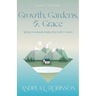 Growth, Gardens, & Grace: Spring Devotionals Inspired by God's Creation