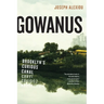 Gowanus: Brooklyn's Curious Canal