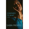 Compared to What