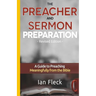 The Preacher and Sermon Preparation: A Guide to Preaching Meaningfully from the Bible
