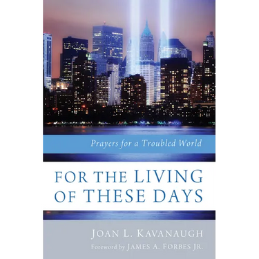 For the Living of These Days: Prayers for a Troubled World