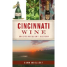 Cincinnati Wine: An Effervescent History