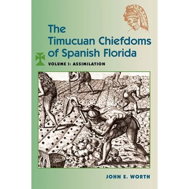 The Timucuan Chiefdoms of Spanish Florida: Volume I: Assimilation