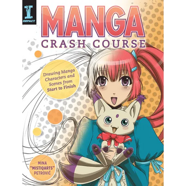 Manga Crash Course: Drawing Manga Characters and Scenes from Start to Finish