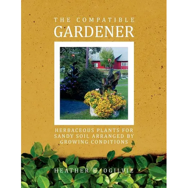 The Compatible Gardener: Herbaceous Plants for Sandy Soil Arranged by Growing Conditions