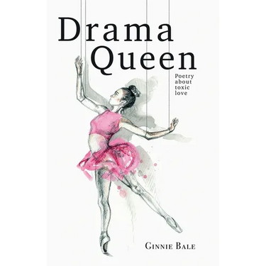 Drama Queen: Poetry About Toxic Love
