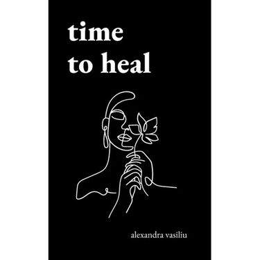 Time to Heal: Poems for Those Who Feel Broken and Lost