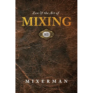 Zen and the Art of MIXING