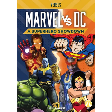 Marvel vs. DC: A Superhero Showdown: A Superhero Showdown